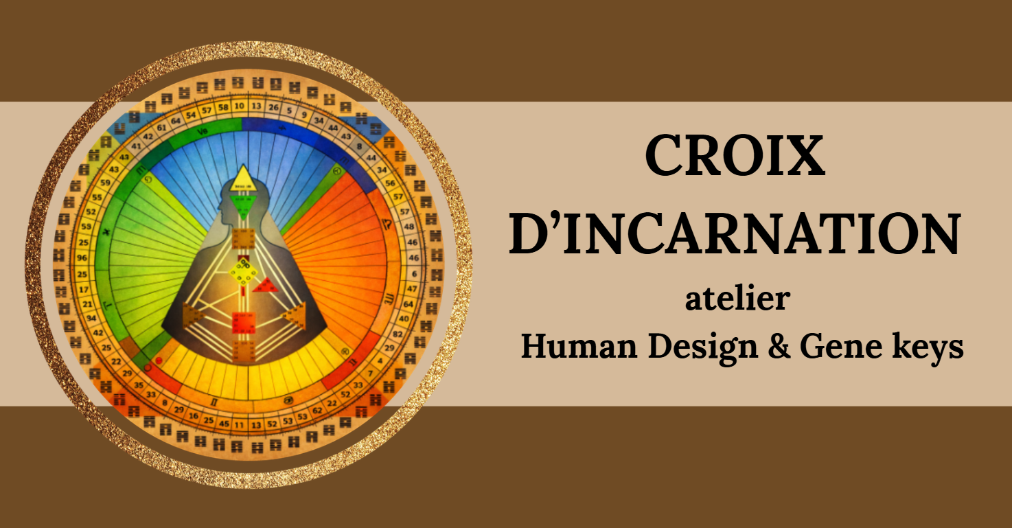 Atelier croix d'incarnation human design