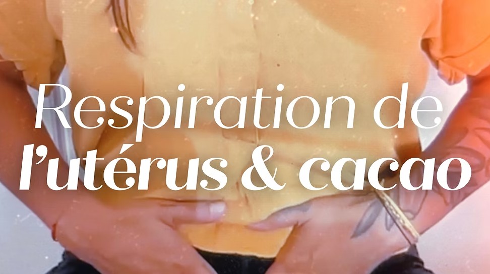 Atelier Respiration de l'utérus et cacao Sasha Melina