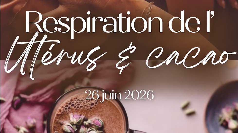 Respiration de l'utérus et cacao 26.06.26 Vevey